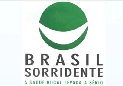 ORAL HEALTH PROGRAMS BRASIL SORRIDENTE (SMILING BRAZIL) Created in 2004, the Brasil Sorridente program is a part of the National Oral Health Policy and provides a series of actions to facilitate and