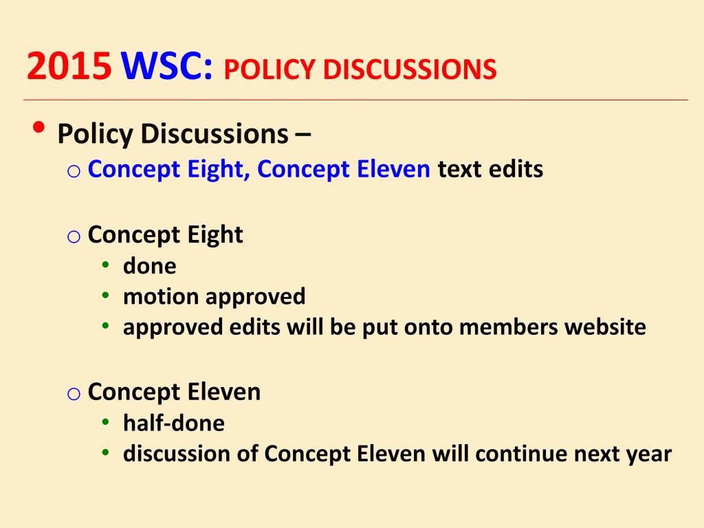 At the February Committee meeting, right here in this room, we went through every proposed text update in the Service Manual to the descriptive text for Concepts Eight and Eleven, gathering comments