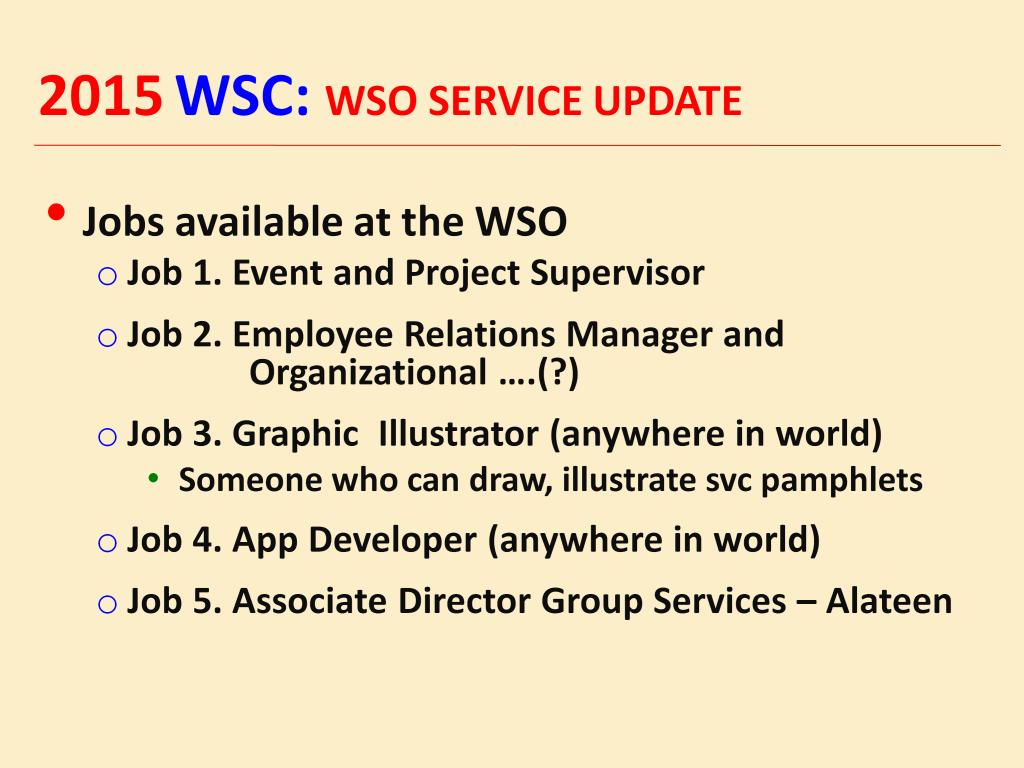 There are 5 jobs (paid employment) at the WSO that are posted on the Members Website. Jobs that can be held by non-members initially are posted only on the Members Website.
