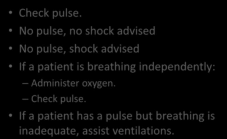 After AED Shocks Check pulse.