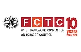 Framework Convention on Tobacco Control (FCTC) Legally binding international treaty: first under the WHO Adopted May 2003; came into force in Feb 2005 Multisectoral: whole-of-government approach