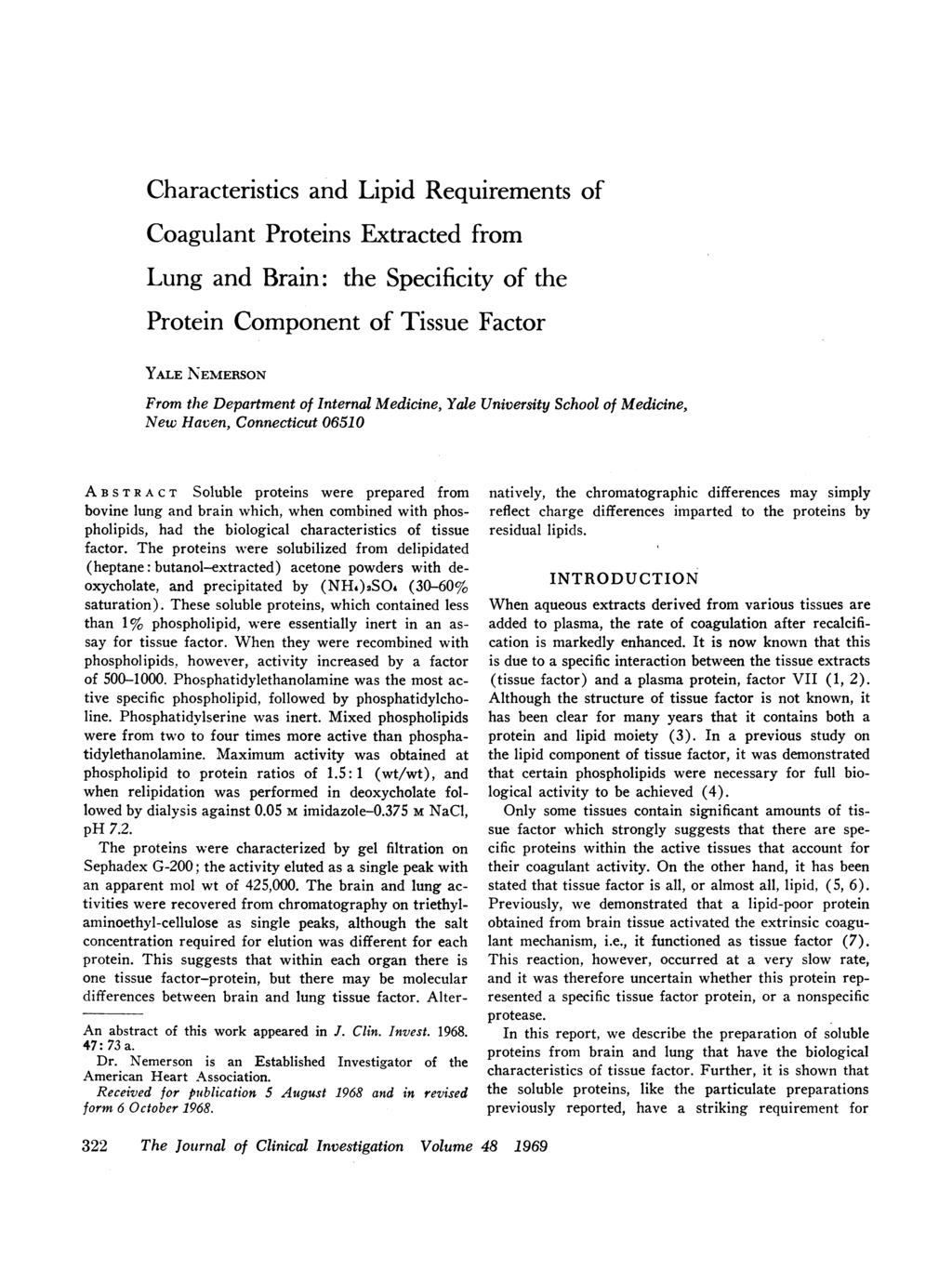 Characteristics and Lipid Requirements of Coagulant Proteins Extracted from Lung and Brain: the Specificity of the Protein Component of Tissue Factor YALE NEMERSON From the Department of Internal