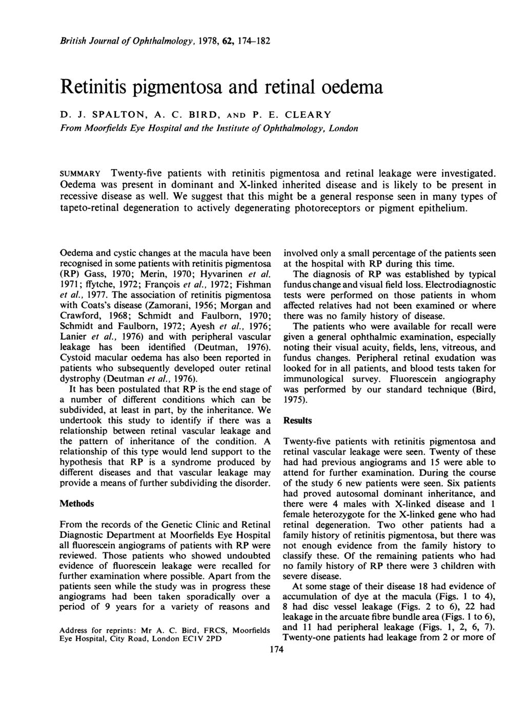British Journal of Ophthalmology, 1978, 62, 174182 Retinitis pigmentosa and retinal oedema D. J. SPALTON, A. C. BIRD, AND P. E.