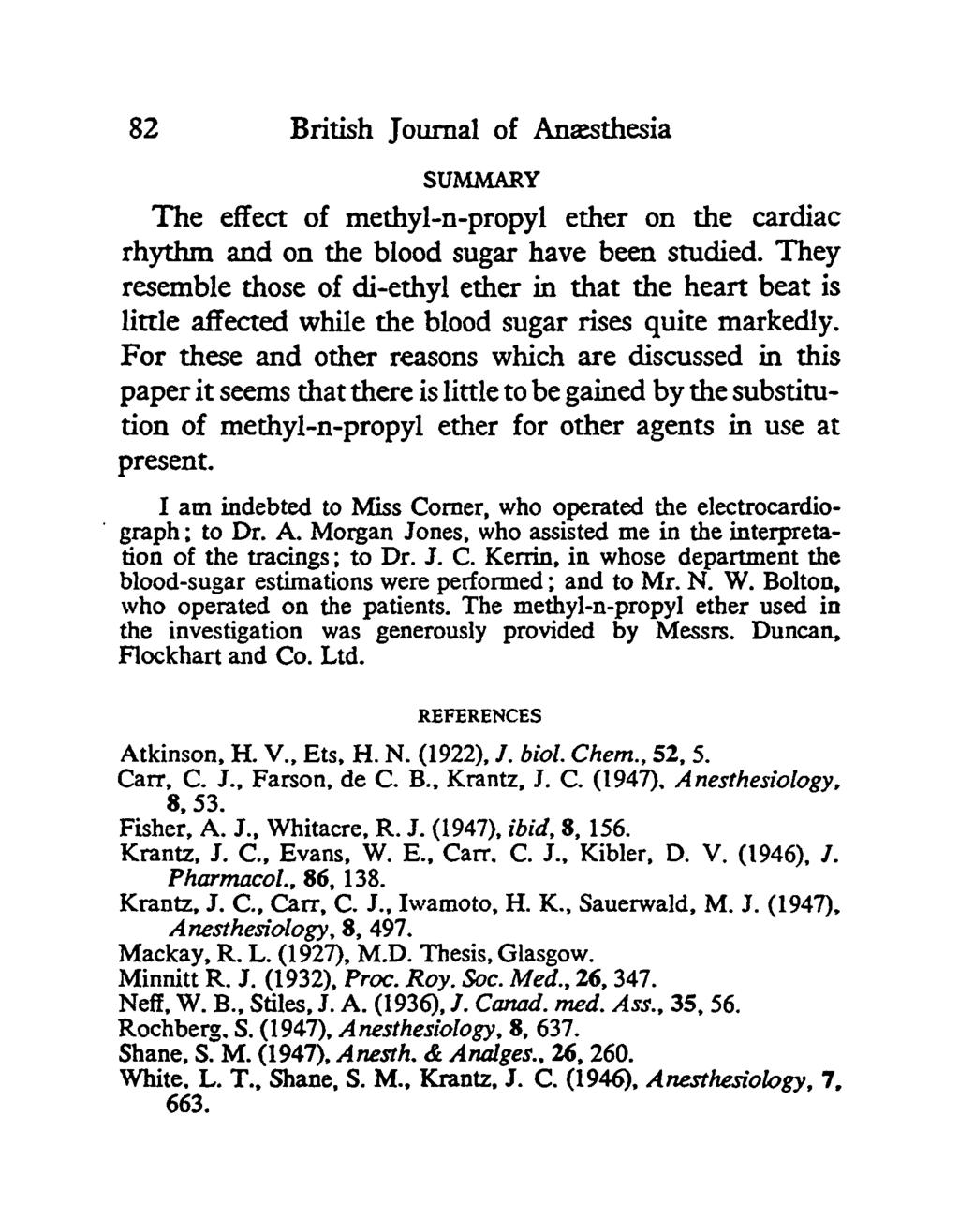 82 British Journal of Anaesthesia SUMMARY The effect of methyl-n-propyl ether on the cardiac rhythm and on the blood sugar have been studied.