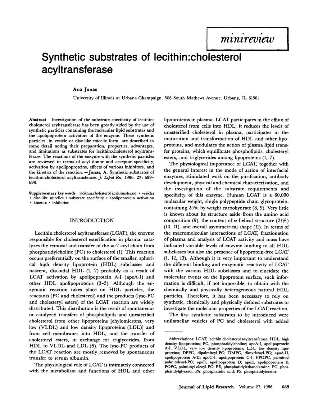 Synthetic substrates of 1ecithin:cholesterol acyltransferase Ana Jonas University of Illinois at Urbana-Champaign, 506 South Mathews Avenue, Urbana, IL 61801 Abstract Investigation of the substrate