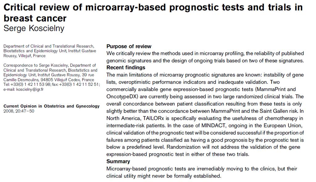 The main limitations of microarray prognostic signatures are known: instability of gene lists, overoptimistic performance indicators and inadequate