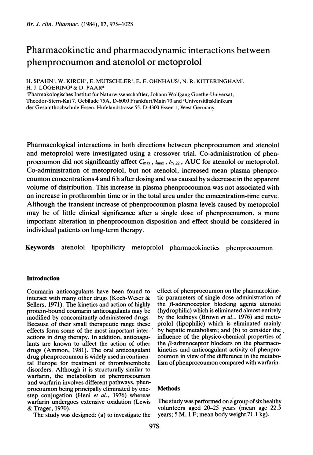 Br. J. clin. Pharmac. (1984), 17, 97S-12S Pharmacokinetic and pharmacodynamic interactions between phenprocoumon and atenolol or metoprolol H. SPAHN', W. KIRCH2,. MUTSCHLR',.. OHNHAUS2, N. R.