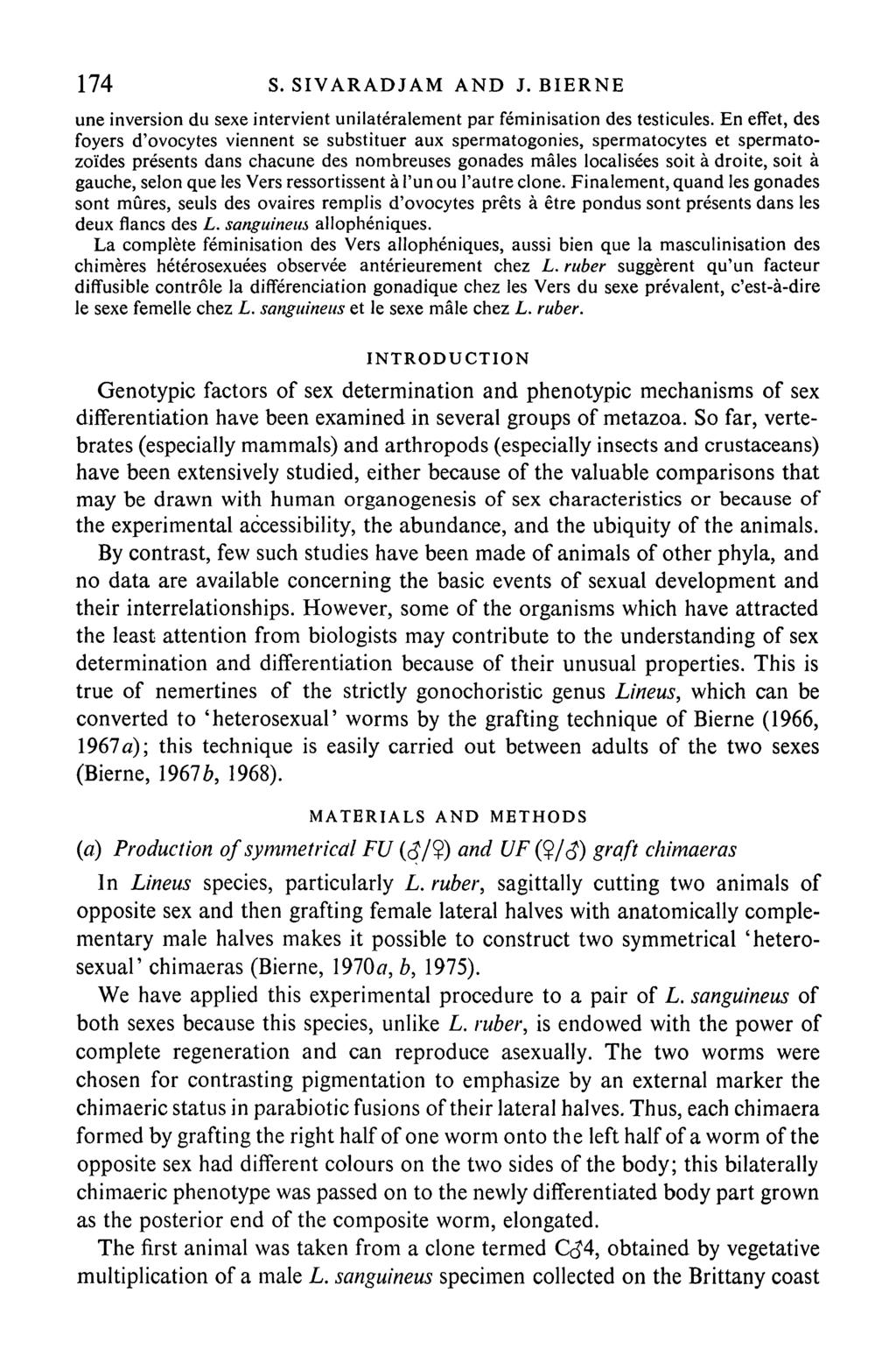 174 S. SIVARADJAM AND J. BIERNE une inversion du sexe intervient unilateralement par feminisation des testicules.