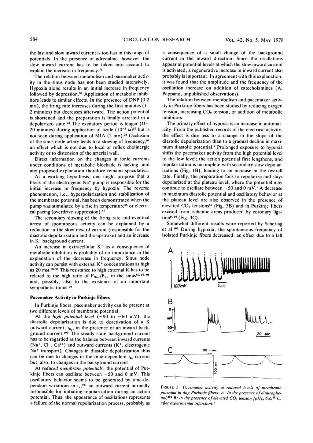 584 CIRCULATION RESEARCH VOL. 42, No. 5, MAY 1978 the fast and slow inward current is too fast in this range of potentials.