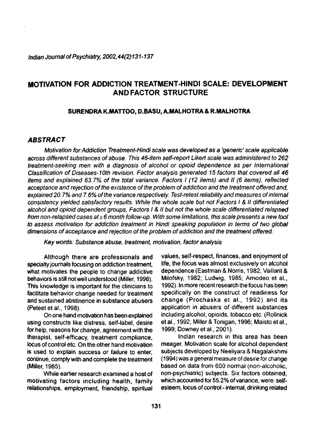 Indian Journal of Psychiatry, 2002,44(2)131-137 MOTIVATION FOR ADDICTION TREATMENT-HINDI SCALE: DEVELOPMENT AND FACTOR STRUCTURE SURENDRA K.MATTOO, D.BASU, A.MALHOTRA & R.