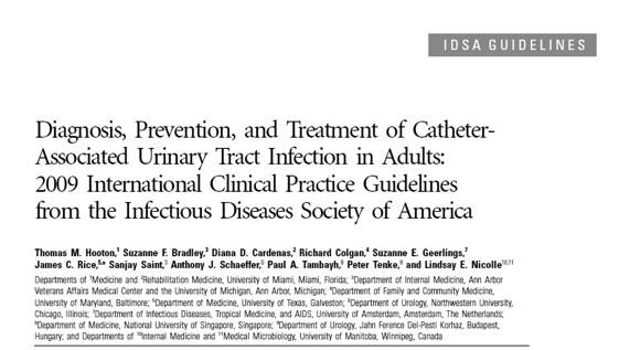Clinical Infectious Diseases 2010;50:625-663 CA- UTI defined as at least 1,000 cfu/ml in catheterized urine specimen plus compatible symptoms with no other identified source Symptoms include fever,