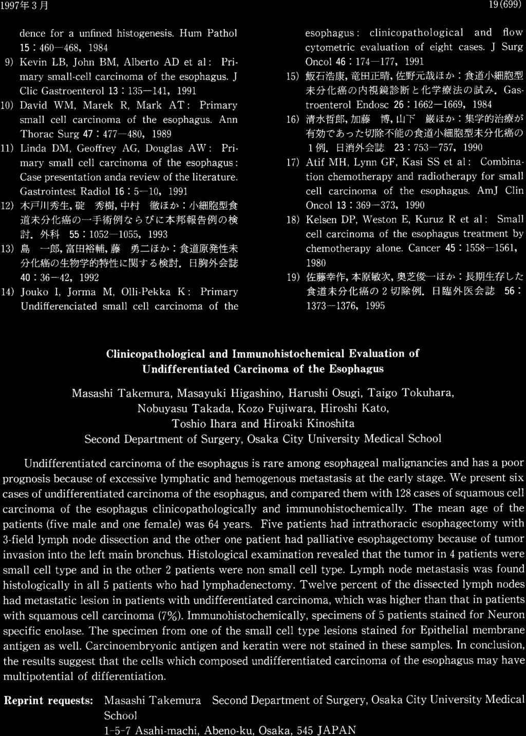 Clinicopathological and Immunohistochemical Evaluation of Undifferentiated Carcinoma of the Esophagus Masashi Takemura, Masayuki Higashino, Harushi Osugi, Taigo Tokuhara, Nobuyasu Takada, Kozo