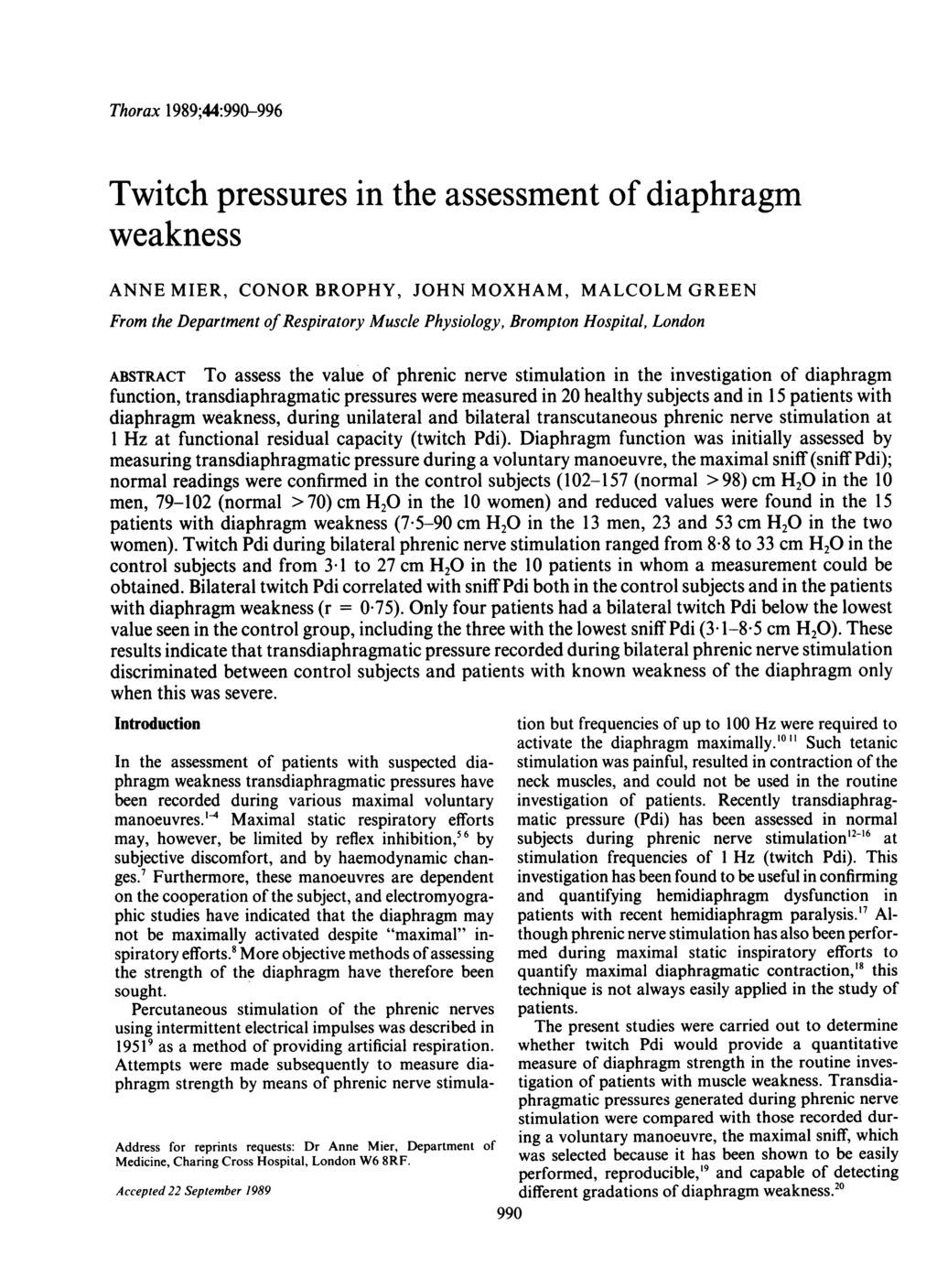 Thorax 1989;44:99-996 Twitch pressures in the assessment of diaphragm weakness ANNE MIER, CONOR BROPHY, JOHN MOXHAM, MALCOLM GREEN From the Department of Respiratory Muscle Physiology, Brompton