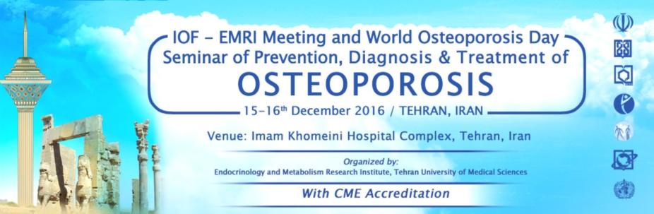 THURSDAY DECEMBER 15, 2016(8:30 16:30) 8:30-10:00 Opening (World Osteoporosis Day) Welcome Address IOF and World Osteoporosis Day WHO Contributions in Osteoporosis Osteoporosis Strategic Plan