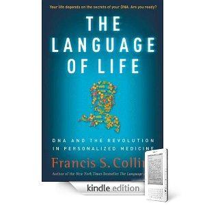 The Language of Life: DNA and the Revolution in Personalized medicine Francis S.
