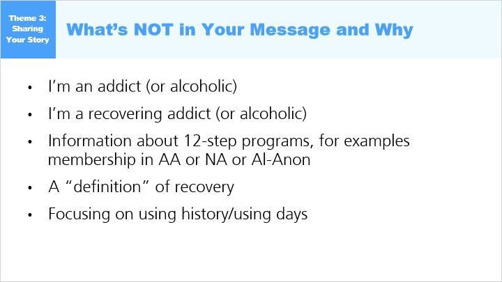 Listed on the slide are five phrases that Voices and Faces of Recovery suggest you do not include in your recovery story.