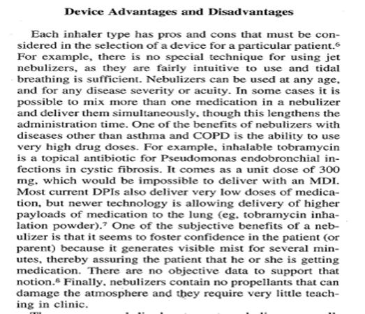 Advantages of Aerosol Therapy Disadvantages of Aerosol Therapy Geller, David MD Comparing Clinical Features of the Nebulizer, MDI, and DPI, Respiratory Care, Vol 50, No. 10, p 1315, Oct 2005).