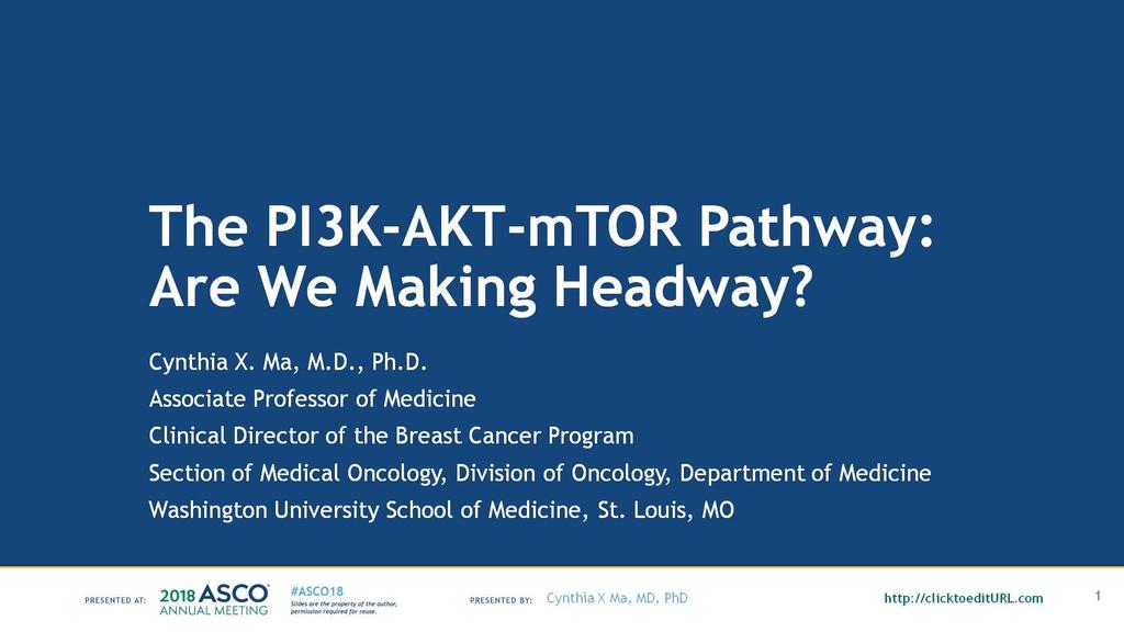 The PI3K-AKT-mTOR Pathway: Are We Making Headway?