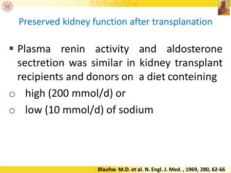 So it is really evidence that without innervation, without nerves, the kidney maintain the function in terms of clearance and also in terms of sodium excretion.