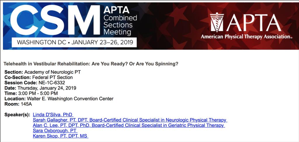 TELEHEALTH IN VESTIBULAR REHABILITAITON: Are you Ready? Or Are You Spinning? Date and Time of Presentation: 1/24/19, 3:00 pm - 5:00 pm.