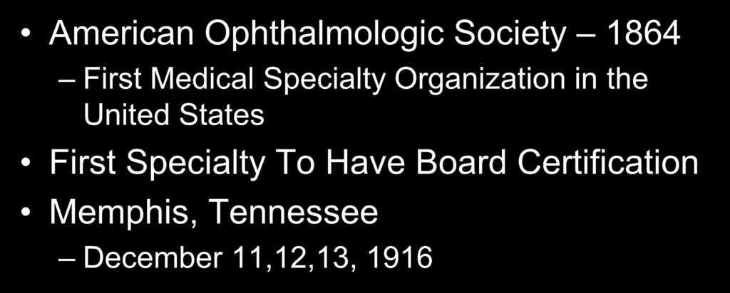 The History Of Ophthalmology American Ophthalmologic Society 1864 First Medical Specialty Organization