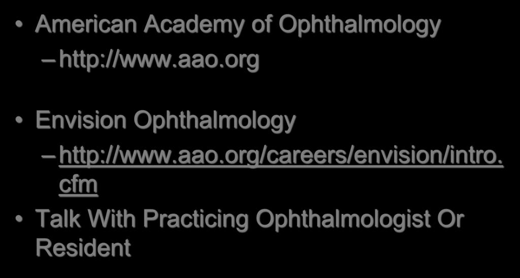 More Information American Academy of Ophthalmology http://www.aao.