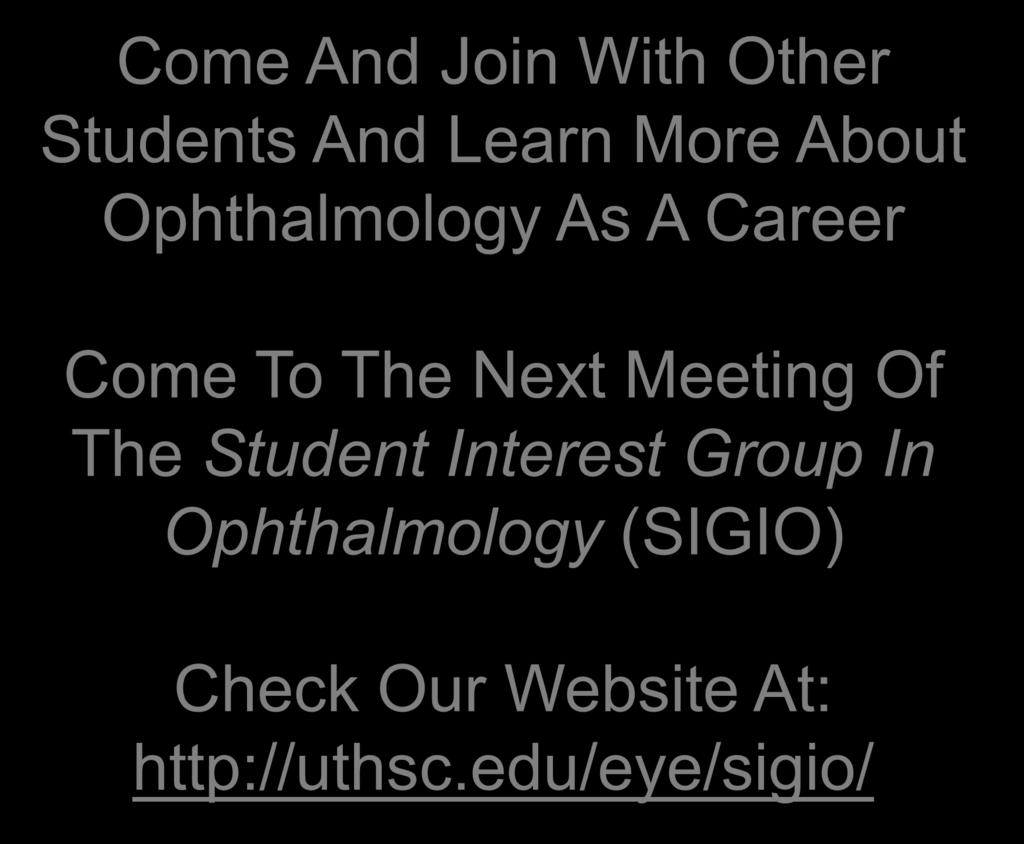 Come And Join With Other Students And Learn More About Ophthalmology As A Career Come To The Next