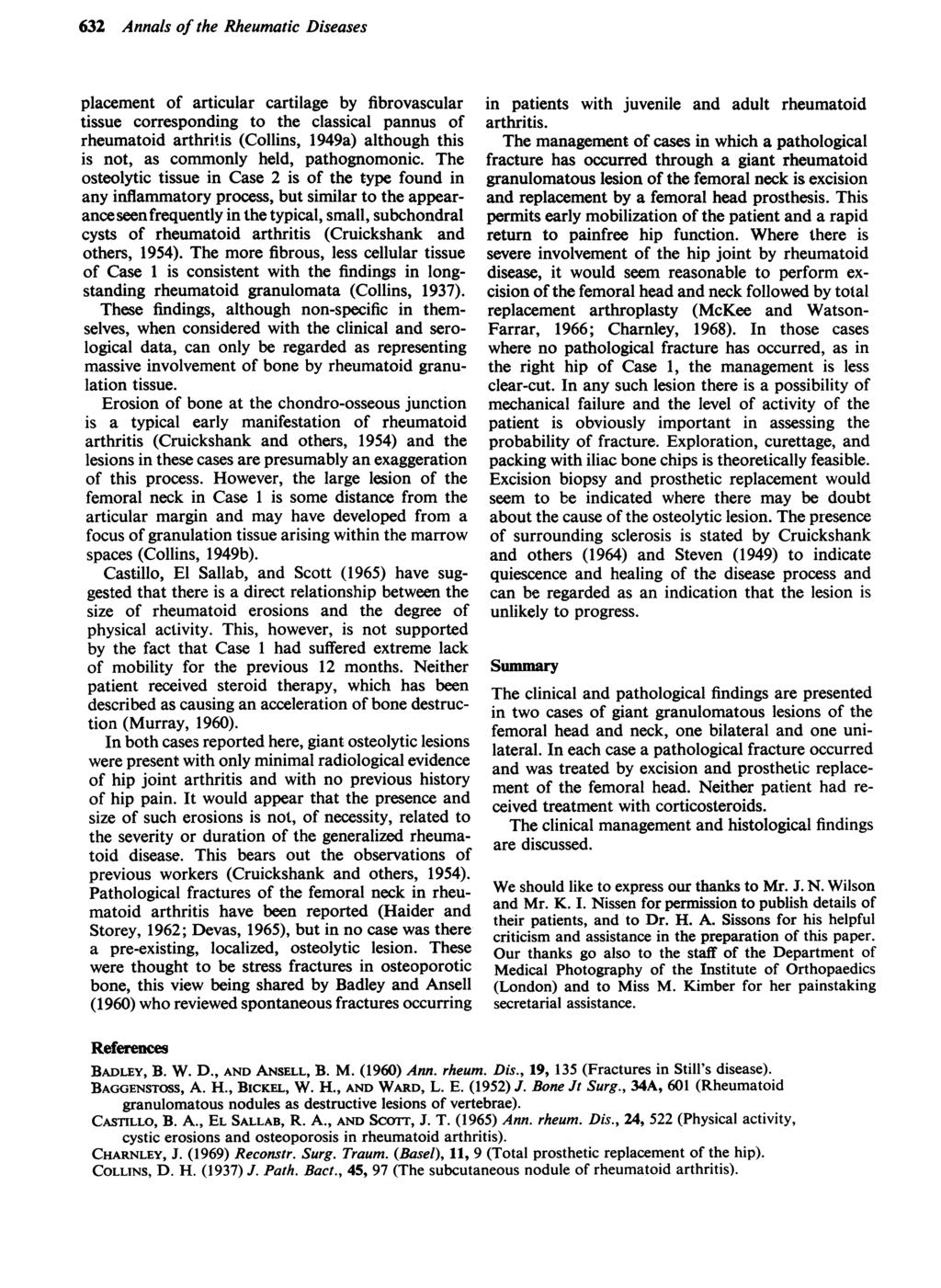 632 Annals of the Rheumatic Diseases placement of articular cartilage by fibrovascular tissue corresponding to the classical pannus of rheumatoid arthritis (Collins, 1949a) although this is not, as