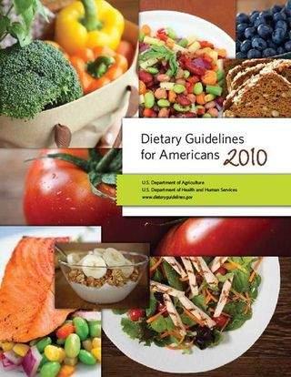 2010 Dietary Guidelines for Americans Balancing Calories Enjoy your food, but eat less Avoid oversized portions Foods to Increase Make half your plate fruits