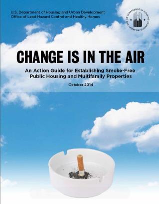 , 2015; Gould, 2009) 9 OLHCHH and Smoke- Smoke-free OLHCHH and Public & Indian Housing (PIH) are working together to promote smoke-free public housing Currently,