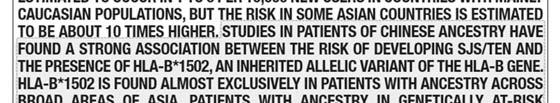 The risk is 10 fold higher in certain people of Asian decent (specifically the Han Chinese; including other countries other than Taiwan) 55 56 Carbamazepine HLA B*1502 genetic