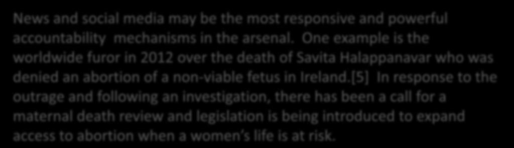 What Works Case Study Case Study: Maternal Death of Savita Halappanavar, Ireland News and social media may be the most responsive and powerful accountability mechanisms in the arsenal.