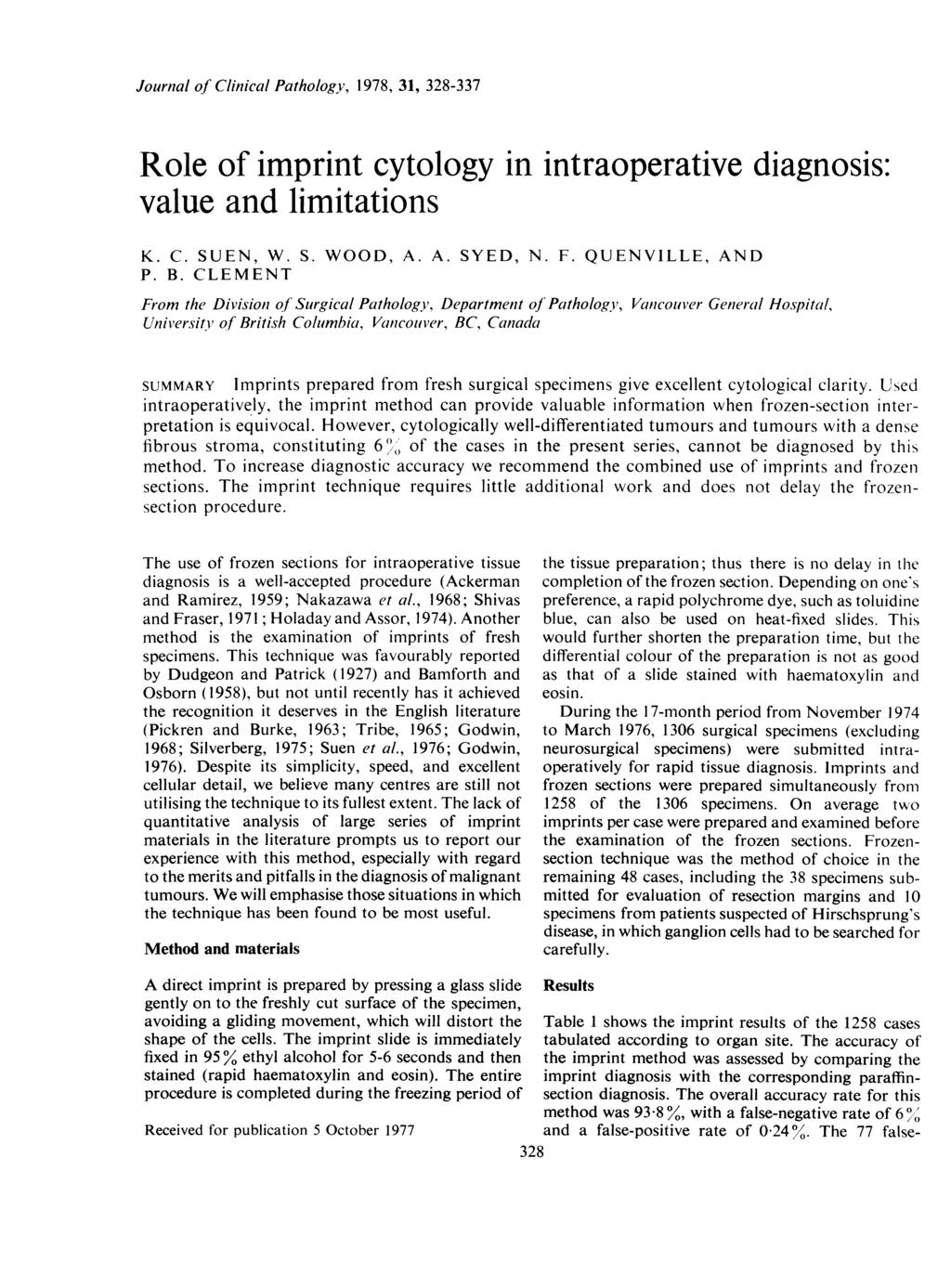 Journal of Clinical Pathology, 1978, 31, 328-337 Role of imprint cytology in intraoperative diagnosis: value and limitations K. C. SUEN, W. S. WOOD, A. A. SYED, N. F. QUENVILLE, AND P. B.
