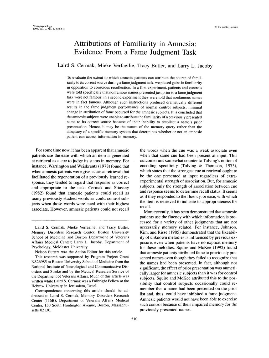 Neuropsychology 1993, Vol. 7, No. 4, 510-518 In (he public domain Attributions of Familiarity in Amnesia: Evidence From a Fame Judgment Task Laird S.