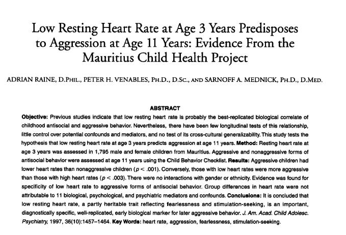 Key Finding: Resting heart rate assessed in 1,795 children at age 3 Aggression assessed at age 11 Aggressive children had significantly