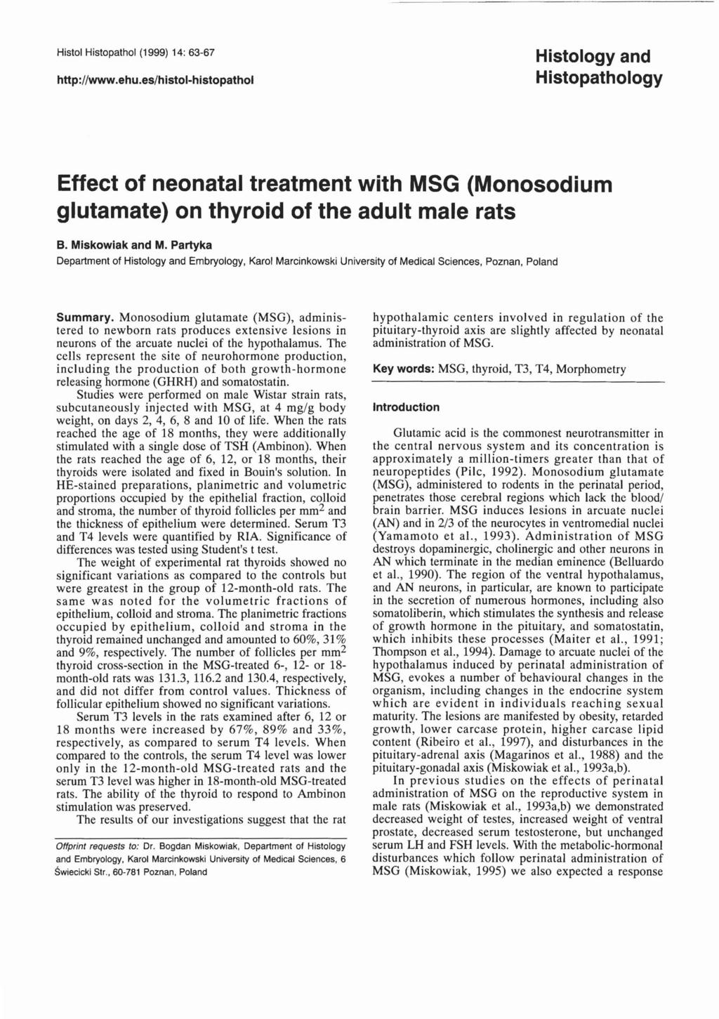 Histol Histopathol (1 999) 14: 63-67 http://www.ehu.es/histol-histopathol Histology and Histopathology Effect of neonatal treatment with MSG (Monosodium glutamate) on thyroid of the adult male rats B.