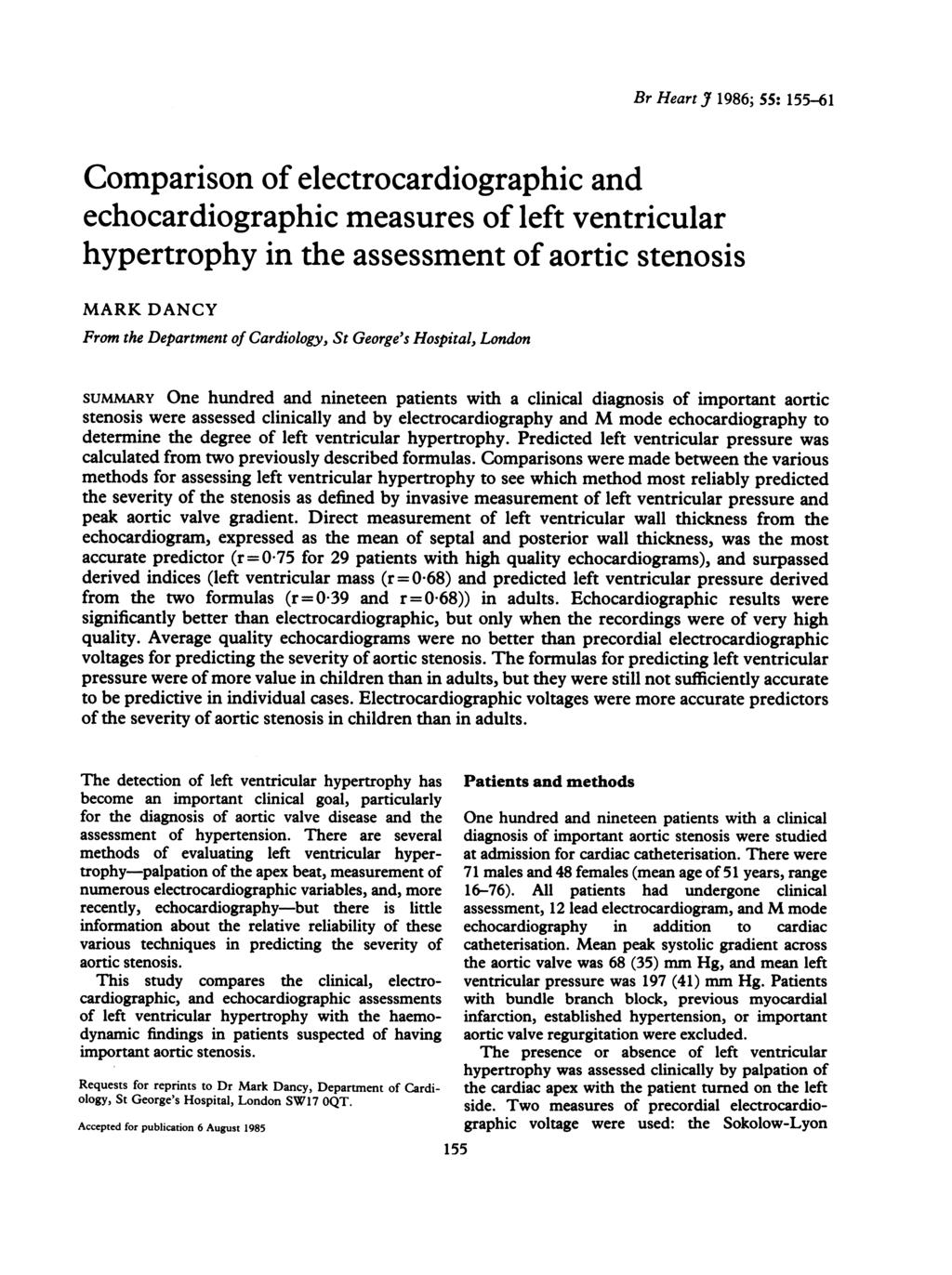 Br Heart J 1986; 55: 155-61 Comparison of electrocardiographic and echocardiographic measures of left ventricular hypertrophy in the assessment of aortic stenosis MARK DANCY From the Department of