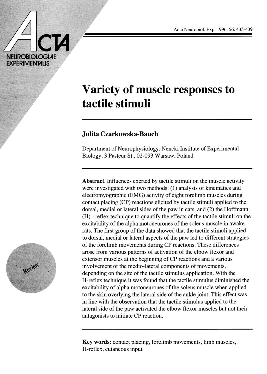 Variety of muscle responses to tactile stimuli Julita Czarkowska-Bauch Department of Neurophysiology, Nencki Institute of Experimental Biology, 3 Pasteur St., 02-093 Warsaw, Poland Abstract.