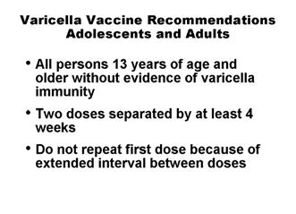 Prior history of chickenpox is not a contraindication to varicella vaccination.