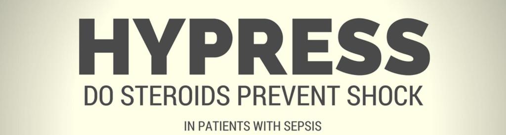 Effect of Hydrocortisone on Development of Shock among patients with Severe Sepsis. The HYPRESS Randomized Clinical Trial Keh.