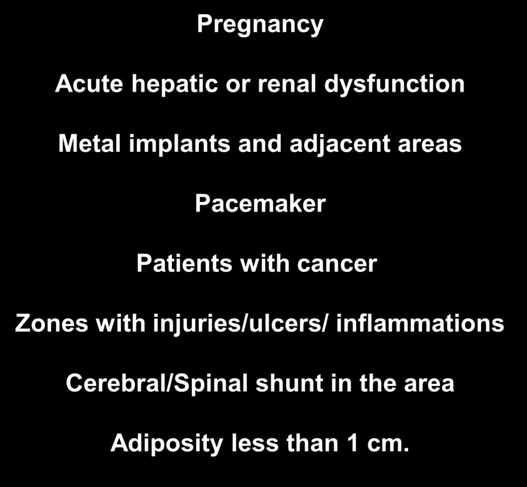 EXCLUSION CRITERIA FOR THE ULTRASOUND METHOD Pregnancy Acute hepatic or renal dysfunction Metal implants and adjacent areas