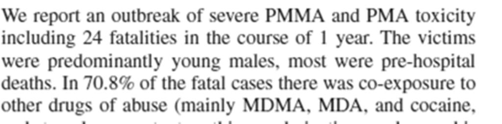 sympathomimetic toxicity No data on long term effects Paramethoxymethamphetamine (PMMA), a hallucinogenic