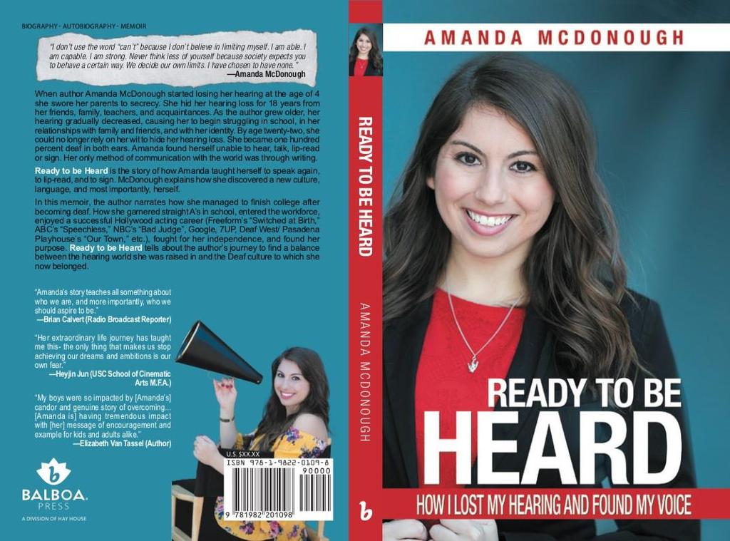 Ready to be Heard Book Info: Title: Subtitle: Release Date: Pages: Price: ISBN#: Websites: Emails: Phone: Ready to be Heard How I Lost My Hearing and