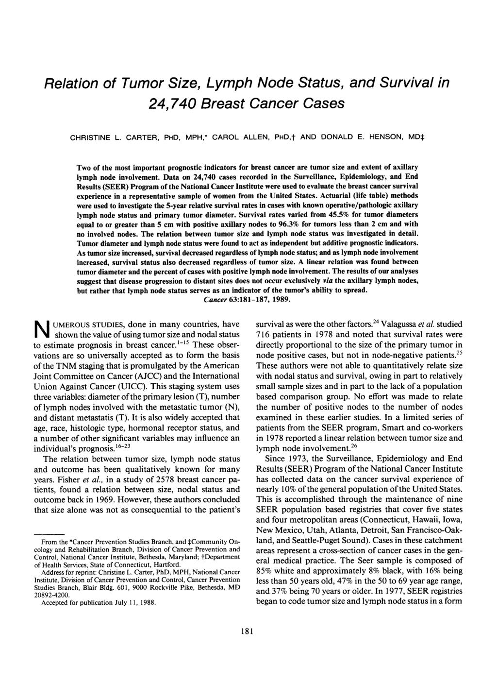 Reltion of Tumor Size, Lymph Node Sttus, nd Survivl in 24,74 Brest Cncer Cses CHRISTINE L. CARTER, PHD, MPH,* CAROL ALLEN, PHD,t AND DONALD E.