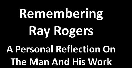 Remembering Ray Rogers A Personal