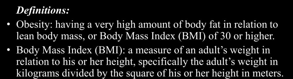 Body Mass Index (BMI): a measure of an adult s weight in relation to his or her height,