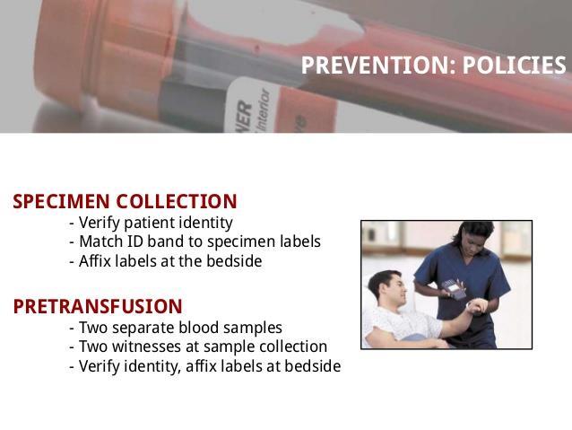 Sample Requirements WBIT - Wrong Blood in Tube It has been estimated that 1:2000 samples is from the wrong patient.