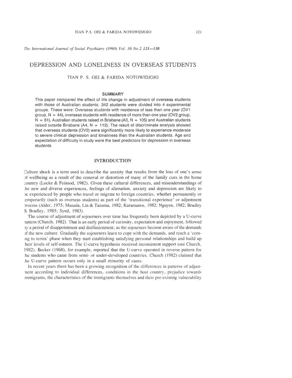 121 DEPRESSION AND LONELINESS IN OVERSEAS STUDENTS TIAN P. S. OEI & FARIDA NOTOWIDJOJO SUMMARY This paper compared the effect of life change in adjustment of overseas students with those of Australian students.