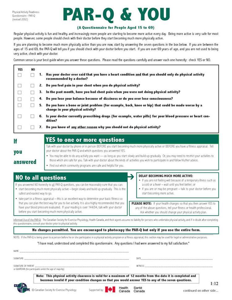 PAR-Q Before you start doing any assessments the PAR-Q should be filled in by the client.