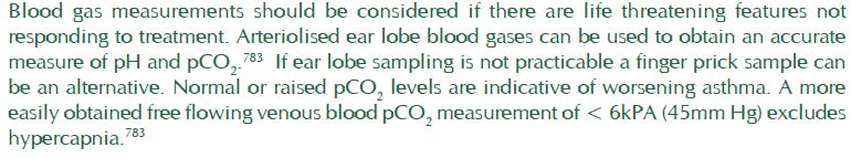 Arterial blood gases NB: initial response to acute asthma is to lower pco 2, so if